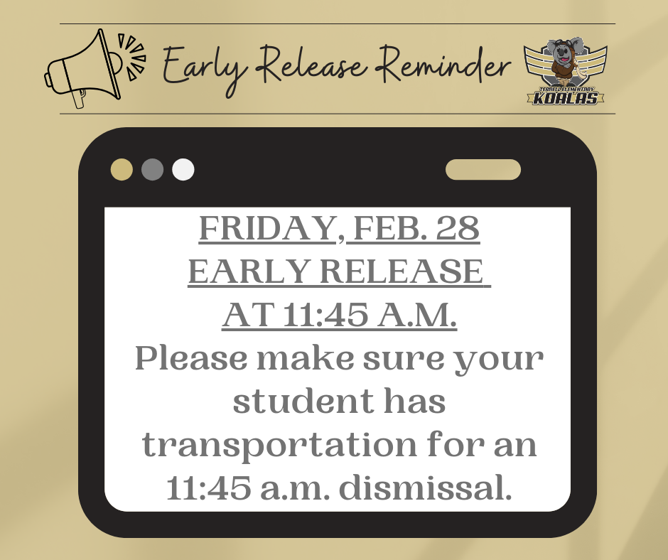 Terrell Early Release Reminder 2.28